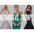 TRUMPET VS. MERMAID DRESSES